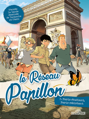 cover image of Le Réseau Papillon – Tome 2 – Paris étudiant, Paris résistant – Lecture roman jeunesse Seconde Guerre Mondiale – Dès 7 ans